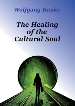 The Healing of the Cultural Soul (German Edition)