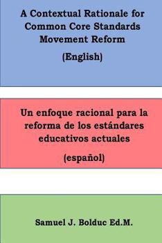 Paperback A Contextual Rationale for Common Core Standards Movement Reform: : Un Enfoque Racional Para La Reforma de Los Estandares Educativos Actuales Book