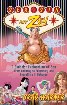 Paperback Sex, Sin, and Zen: A Buddhist Exploration of Sex from Celibacy to Polyamory and Everything in Between Book