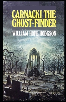 Paperback Carnacki the Ghost-Finder: (illustrated edition) Book