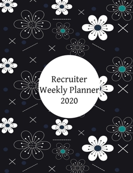 Recruiter Weekly Planner: 2020 Human Resource Weekly Organizer