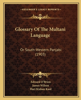 Paperback Glossary Of The Multani Language: Or South-Western Panjabi (1903) Book