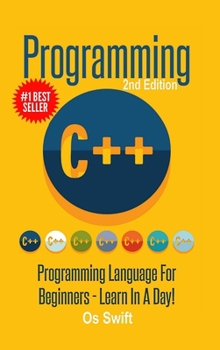 Hardcover Programming: C ++ Programming: Programming Language For Beginners: LEARN IN A DAY! Book