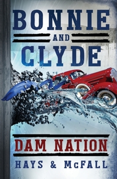 Paperback Bonnie and Clyde: Dam Nation Book