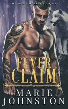 Fever Claim - Book #1 of the Sigma Menace