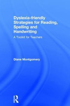 Hardcover Dyslexia-friendly Strategies for Reading, Spelling and Handwriting: A Toolkit for Teachers Book