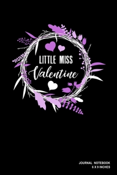 Paperback Little Miss Valentine: Notebook, Journal, Or Diary - 110 Blank Lined Pages - 6" X 9" - Matte Finished Soft Cover Book