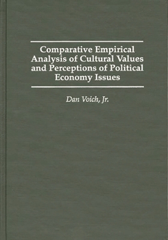 Hardcover Comparative Empirical Analysis of Cultural Values and Perceptions of Political Economy Issues Book