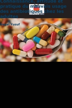 Paperback Connaissance, attitude et pratique du mauvais usage des antibiotiques chez les adultes [French] Book