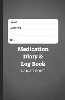 Medication Diary & Log Book - Large Font: 366 Days of Medication Log in Large Font - Grey