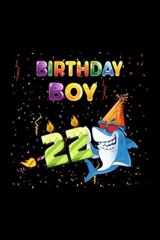 Birthday Boy 22: Gift 100 pages 6*9in Notebook, journal, Diary. Perfect Birthday gift for 22 years old boy or who just turn his 22 years old.,Happy 22nd Birthday 22 Years Old Gift For Boys