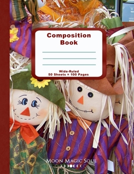 Paperback Composition Book: Thanksgiving Fall Scarecrow Dolls Autumn October November School Notebook Journal Diary Wide-Ruled Book