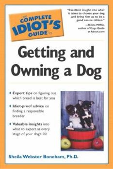 Paperback The Complete Idiot's Guide to Getting and Owning a Dog Book