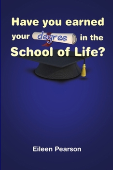 Paperback Have You Earned Your Degree in the School of Life? Book