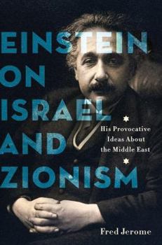 Hardcover Einstein on Israel and Zionism: His Provocative Ideas about the Middle East Book