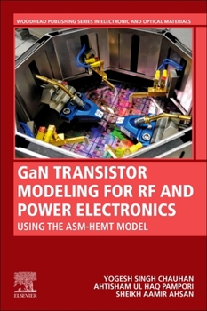 Paperback Gan Transistor Modeling for RF and Power Electronics: Using the Asm-Hemt Model Book