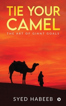 Paperback Tie Your Camel: The Art of Giant Goals Book