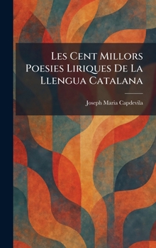 Hardcover Les Cent Millors Poesies Liriques De La Llengua Catalana [Catalan] Book