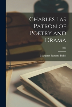 Paperback Charles I as Patron of Poetry and Drama; 1936 Book