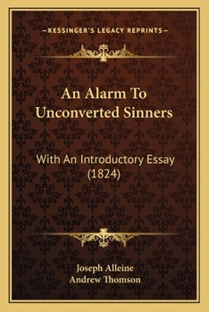 Paperback An Alarm To Unconverted Sinners: With An Introductory Essay (1824) Book