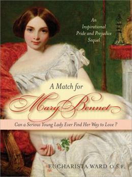 Paperback A Match for Mary Bennet: Can a Serious Young Lady Ever Find Her Way to Love? Book