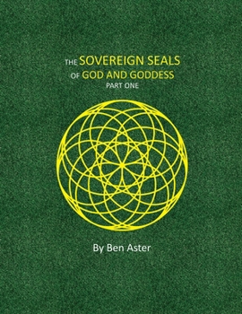 Paperback The Sovereign Seals of God and Goddess: Part One Book