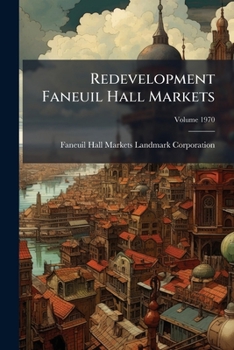 Paperback Redevelopment Faneuil Hall Markets; Volume 1970 Book