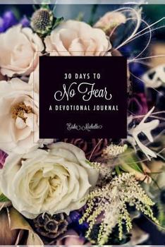 Paperback 30 Days to No Fear: A Devotional Journal Book