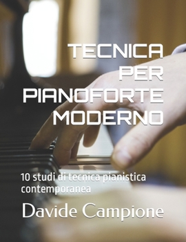 Paperback Tecnica Per Pianoforte Moderno: 10 studi di tecnica pianistica contemporanea [Italian] Book