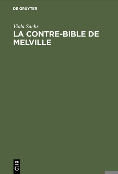 Hardcover La Contre-Bible de Melville: Moby-Dick Déchiffré [French] Book