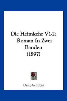 Paperback Die Heimkehr V1-2: Roman In Zwei Banden (1897) [German] Book