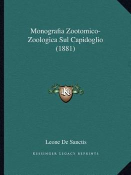Paperback Monografia Zootomico-Zoologica Sul Capidoglio (1881) Book