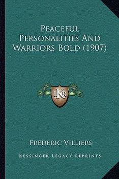 Paperback Peaceful Personalities And Warriors Bold (1907) Book