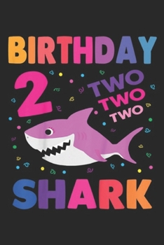 birthday 2 two two two shark: Kids Baby Shark 2nd Birthday for Girls Doo Doo Doo Journal/Notebook Blank Lined Ruled 6x9 100 Pages