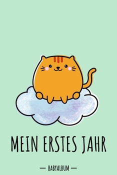 Paperback Mein erstes Jahr Babyalbum: Katze Kawaii Babybuch zum Eintragen für Jungen. Babytagebuch mit Erinnerungen zum Ausfüllen für das erste gemeinsame J [German] Book