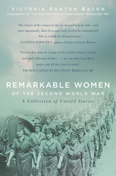 Hardcover Remarkable Women of the Second World War: A Collection of Untold Stories Book