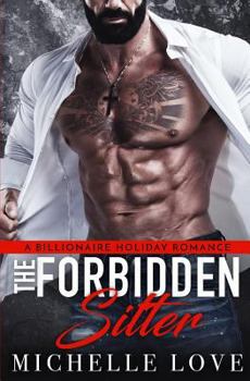 Paperback The Forbidden Sitter: A Billionaire Holiday Romance Book