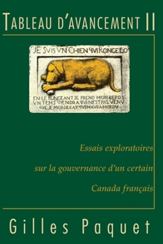 Paperback Tableau d'Avancement II: Essais Exploratoires Sur La Gouvernance d'Un Certain Canada Français [French] Book