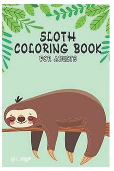 sloth coloring book for adults: coloring book for kids 3-8 years old