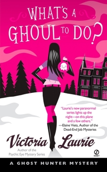 What's a Ghoul to Do? - Book #1 of the Ghost Hunter Mystery