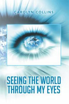 Paperback Seeing the World Through My Eyes Book