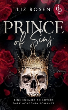 Prince of Sins Eine Enemies to Lovers Dark Academia Romance (German Edition)