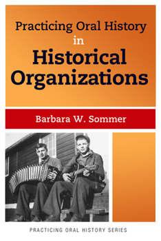 Paperback Practicing Oral History in Historical Organizations Book