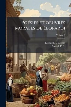 Paperback Poésies et oeuvres morales de Leopardi; Volume 3 [French] Book