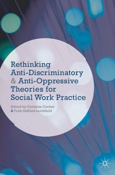 Paperback Rethinking Anti-Discriminatory and Anti-Oppressive Theories for Social Work Practice Book