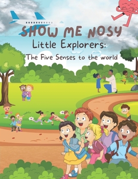 Paperback Show me Nosy: Little Explorers - The Five Senses to the world Book