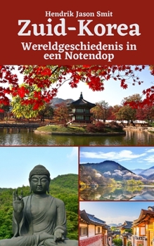 Paperback Zuid-Korea: Wereldgeschiedenis in een Notendop [Dutch] Book