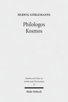 Philologos Kosmos: Kleine Schriften Zur Antiken Literatur, Naturwissenschaft, Philosophie Und Religion