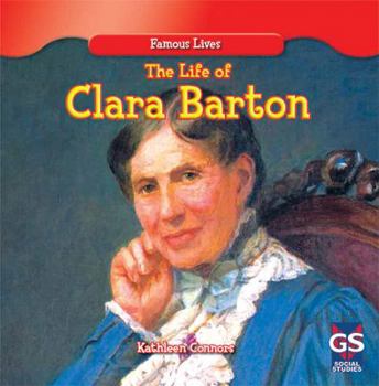 The Life of Clara Barton - Book  of the Famous Lives