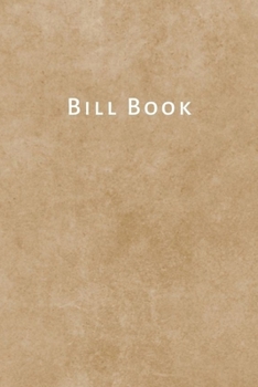 Bill Book: Blank Monthly Payment Planner Organizer. Daily expense tracking notebook log book for small business, home, family and personal finance ledger book